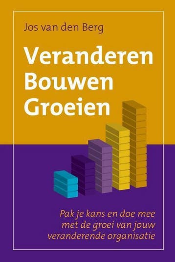 Veranderen Bouwen Groeien 9789493187481 Jos van den Berg, Verzenden, Zo goed als nieuw, Jos van den Berg