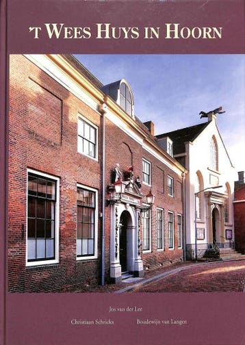 t Weeshuys in Hoorn / Bouwhistorische reeks Hoorn / deel 13, Verzenden, J. van der Lee