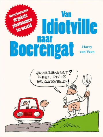 Van Idiotville naar Boerengat 9789020975659 H. van Veen, Verzenden, Zo goed als nieuw, H. van Veen