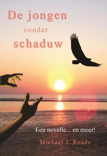 De jongen zonder schaduw 9789463310055 Michael J. Roads, Verzenden, Zo goed als nieuw, Michael J. Roads