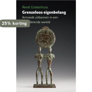 Grenzeloos eigenbelang 9789460222498 Rene Grotenhuis, Boeken, Verzenden, Gelezen, Rene Grotenhuis