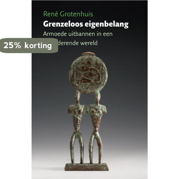 Grenzeloos eigenbelang 9789460222498 Rene Grotenhuis, Boeken, Wetenschap, Gelezen, Verzenden