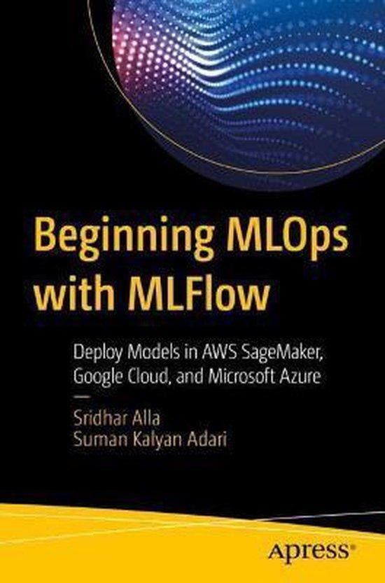 Beginning MLOps with MLFlow 9781484265482 Suman Kalyan Adari, Livres, Langue | Anglais, Envoi