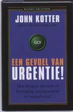 Een gevoel van urgentie! / Business bibliotheek John Kotter, Verzenden, Gelezen, John Kotter