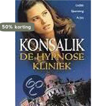 De hypnose kliniek 9789022528013 Heinz G. Konsalik, Verzenden, Heinz G. Konsalik