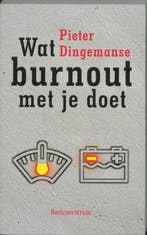 Wat burnout met je doet / Wat... met je doet 9789023913122, Boeken, Verzenden, Gelezen, P. Dingemanse