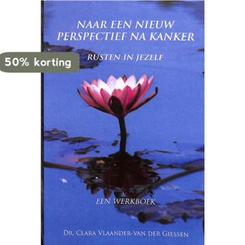 Naar een nieuw perspectief na kanker 9789048430390, Verzenden, Gelezen, Clara Vlaander-van der Giessen
