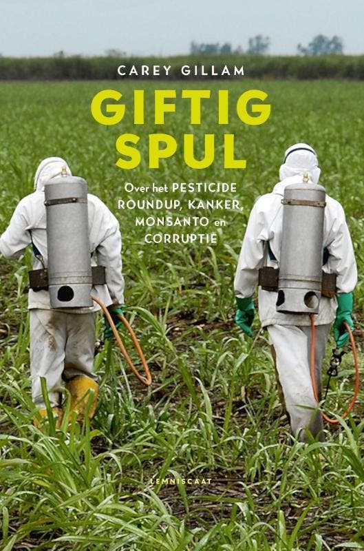Giftig spul 9789047710295 Carey Gillam, Livres, Politique & Société, Envoi