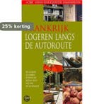 Frankrijk logeren langs de Autoroute / HOBB Gidsen voor, Livres, Verzenden, J. van Vliet