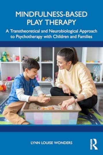 Mindfulness-Based Play Therapy | Nieuw, Verzenden, Nieuw, Lynn Louise (Private practice Wonders