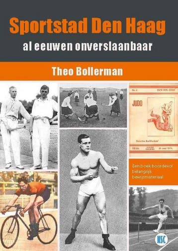 Sportstad Den Haag al eeuwen onverslaanbaar 9789492273024, Verzenden, Gelezen, Theo Bollerman