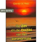 De zin en de onzin van het paranormale 9789085392842, Boeken, Verzenden, Gelezen, G. de Vries