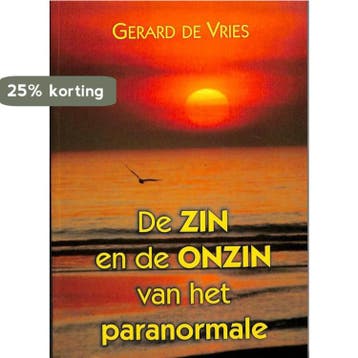 De zin en de onzin van het paranormale 9789085392842, Boeken, Verzenden, Gelezen, G. de Vries
