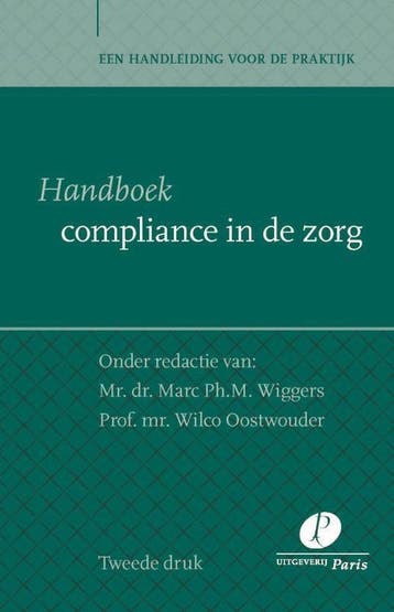 Handboek compliance in de zorg 9789462512009, Boeken, Verzenden, Zo goed als nieuw
