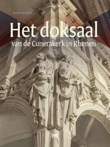 Het doksaal van de Cunerakerk in Rhenen 9789053453520, Verzenden, Anton van Run