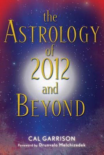 The Astrology of 2012 and Beyond 9781578634453 Cal Garrison, Verzenden, Gelezen, Cal Garrison