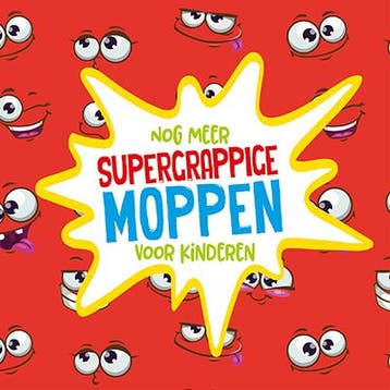 Nog meer supergrappige moppen voor kinderen / Moppen voor, Verzenden, Gelezen