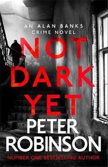 Not Dark Yet 9781529343076 Peter Robinson, Verzenden, Zo goed als nieuw, Peter Robinson