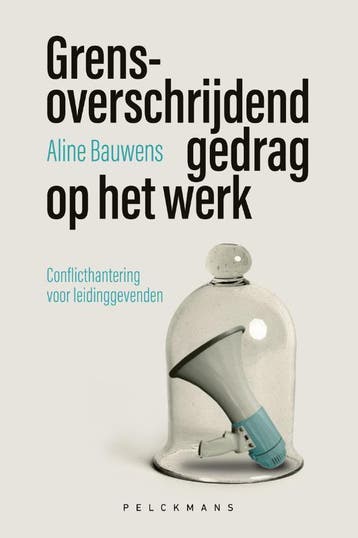 Grensoverschrijdend Gedrag Op Het Werk | Aline Bauwens, Boeken, Verzenden, Nieuw, Aline Bauwens