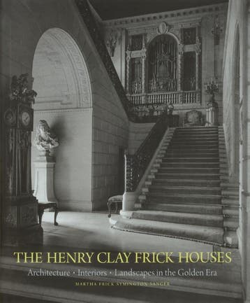 The Henry Clay Frick Houses | Nieuw, Verzenden, Martha Frick Symington Sanger; Wendell Garrett