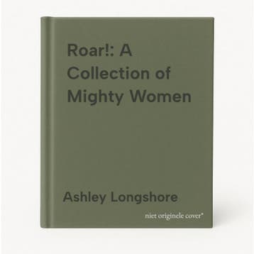 Roar!: A Collection of Mighty Women 9780847870783, Verzenden, Gelezen, Ashley Longshore