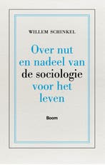 Over nut en nadeel van de sociologie voor het leven, Boeken, Verzenden, Zo goed als nieuw, Willem Schinkel