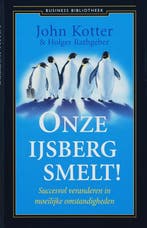 Onze ijsberg smelt! / Business bibliotheek 9789047000921, Verzenden, Zo goed als nieuw, John Kotter