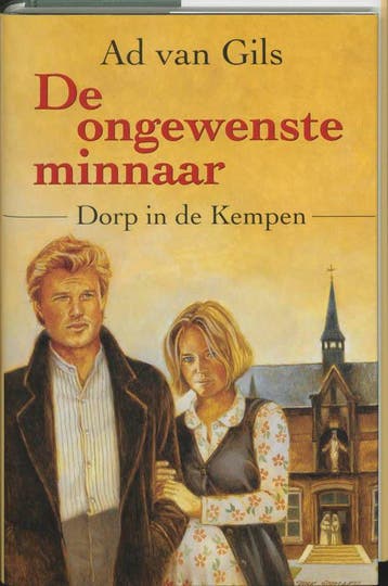 De ongewenste minnaar / Dorp in de Kempen / 3 9789020527131, Verzenden, A. van Gils