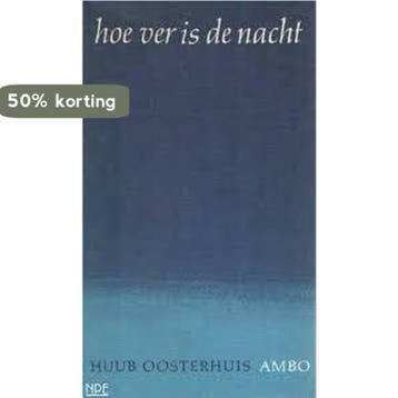 Hoe ver is de nacht 9789026302626 Oosterhuis, Boeken, Verzenden, Gelezen, Oosterhuis