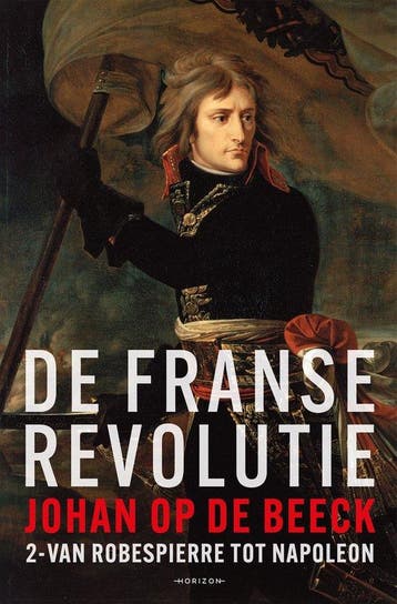 De Franse Revolutie / De Franse Revolutie / 2 9789464105704, Boeken, Geschiedenis | Wereld, Verzenden, Zo goed als nieuw, Johan Op de Beeck