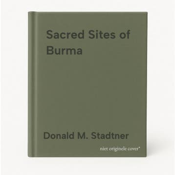 Sacred Sites of Burma 9789749863602 Donald M. Stadtner, Verzenden, Zo goed als nieuw, Donald M. Stadtner