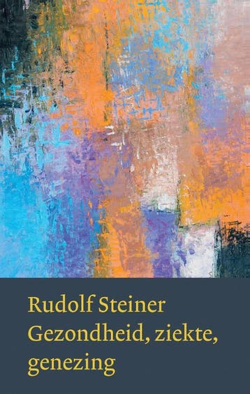 Gezondheid, ziekte, genezing / Werken en voordrachten / j1, Boeken, Verzenden, Gelezen, Rudolf Steiner