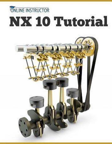 NX 10 Tutorial 9781511523790 Online Instructor, Verzenden, Online Instructor