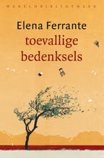 Toevallige bedenksels 9789028450318 Elena Ferrante, Boeken, Verzenden, Zo goed als nieuw, Elena Ferrante