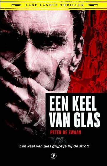 Een keel van glas / Lage Landen thriller 9789089757500, Verzenden, Peter de Zwaan