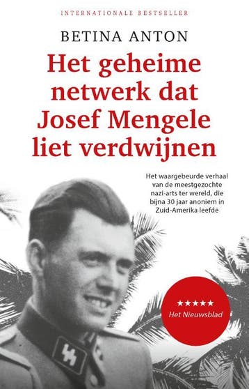 Het Geheime Netwerk Dat Josef Mengele Liet Verdwijnen, Boeken, Verzenden, Nieuw, Betina Anton