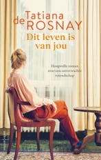 Dit leven is van jou (9789026356032, Tatiana De Rosnay), Verzenden