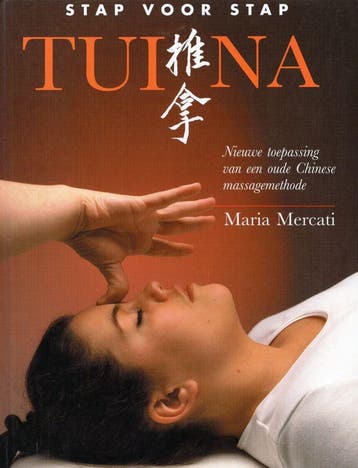 Stap voor stap Tui Na - Maria Mercati - 9789023010203 - Hard, Verzenden