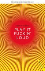 Play it fuckin loud 9789460043833 Griet op de Beeck, Verzenden, Zo goed als nieuw, Griet op de Beeck