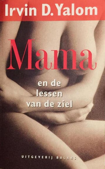 Mama en de lessen van de ziel 9789050185356 I.D. Yalom, Verzenden, I.D. Yalom