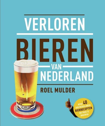 Verloren bieren van Nederland 9789000355730 Roel Mulder, Verzenden, Gelezen, Roel Mulder