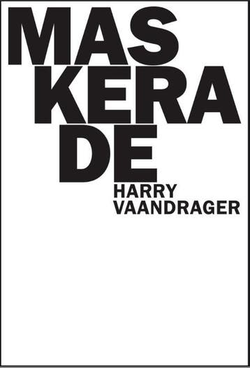 Maskerade 9789062659371 Harry Vaandrager, Verzenden, Zo goed als nieuw, Harry Vaandrager