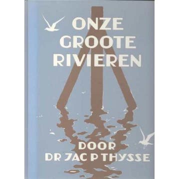 ONZE GROOTE RIVIEREN 9789062558452 Jac.P. Thijsse, Verzenden, Gelezen, Jac.P. Thijsse