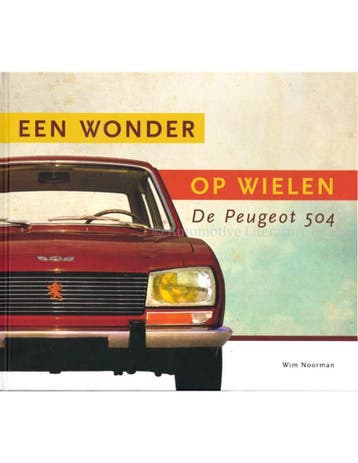 DE PEUGEOT 504, EEN WONDER OP WIELEN, Boeken, Ophalen of Verzenden, Nieuw