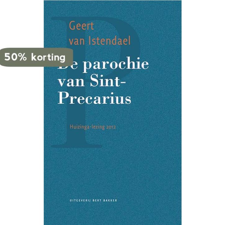 De parochie van Sint-Precarius / Huizinga-lezing / 2012, Boeken, Geschiedenis | Wereld, Zo goed als nieuw, Verzenden