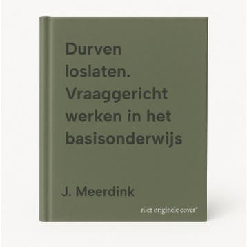 Durven loslaten. Vraaggericht werken in het basisonderwijs, Verzenden, J. Meerdink