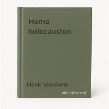 Homo holocauston 9789464788792 Henk Vandaele, Livres, Verzenden, Henk Vandaele