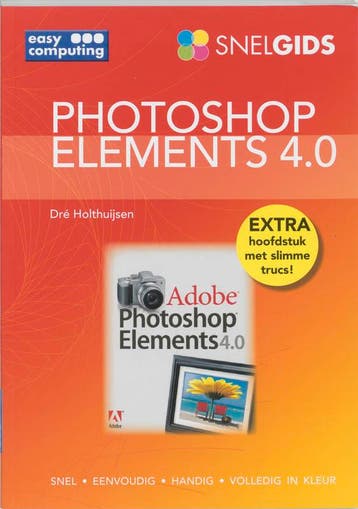 SNELGIDS PHOTOSHOP ELEMENTS 4.0 9789045638959 D. Holthuijsen, Verzenden, D. Holthuijsen