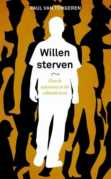 Willen sterven 9789043529457 Paul van Tongeren, Verzenden, Zo goed als nieuw, Paul van Tongeren