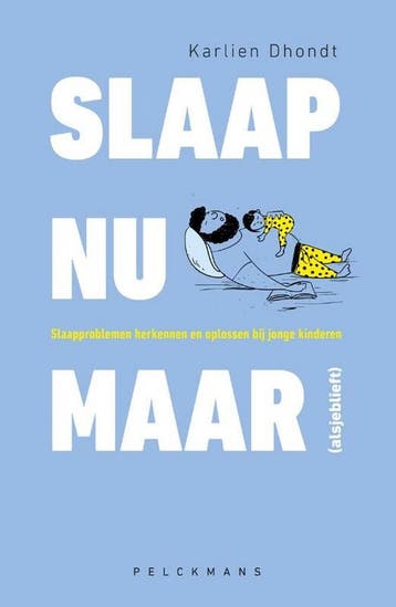 Slaap nu maar (alsjeblieft) 9789464010732 Karlien Dhondt, Verzenden, Zo goed als nieuw, Karlien Dhondt